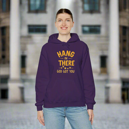 Hang In There God Got You Hoodie - Motivational Unisex Heavy Blend Sweatshirt with Inspirational Message