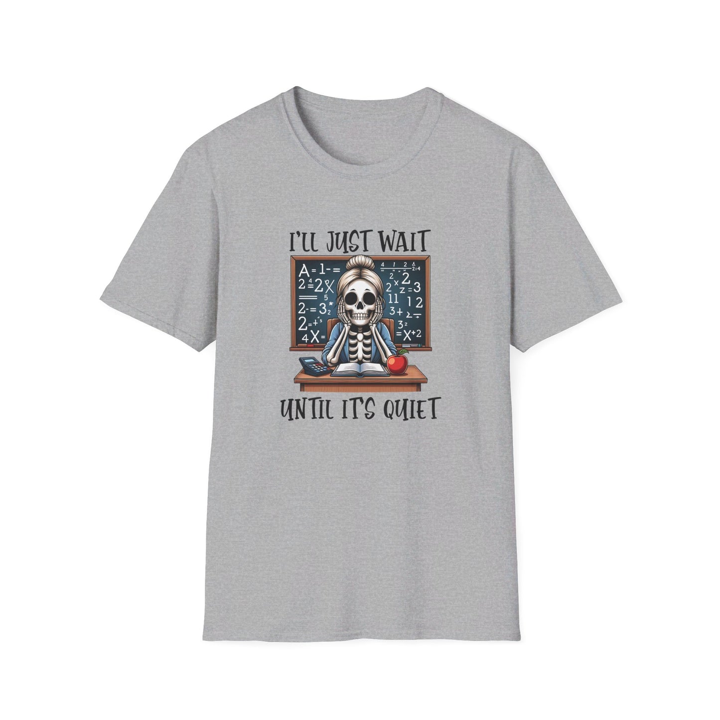 I'll Just Wait Until It's Quiet Softstyle T-Shirt