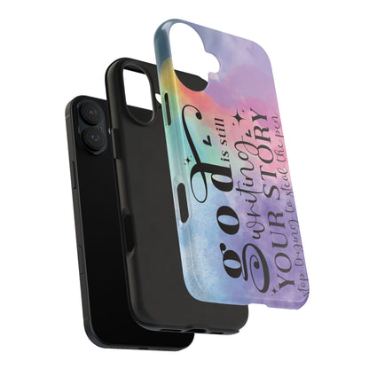 God Is Still Writing Your Story Tough Phone Case – Christian Inspirational Phone Cover