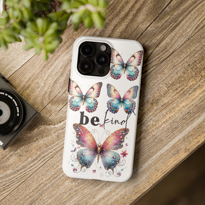 Butterfly Be Kind Tough Phone Cases