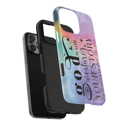 God Is Still Writing Your Story Tough Phone Case – Christian Inspirational Phone Cover