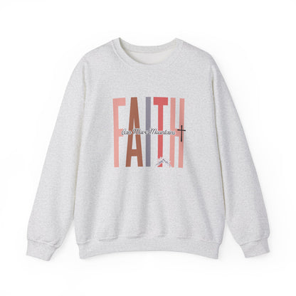 Faith Can Move Mountains Sweatshirt