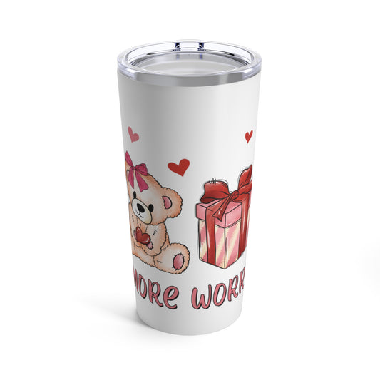 Love More Worry Less Tumbler 20oz