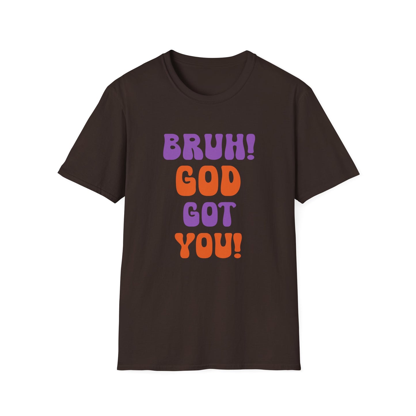 Bruh God Got You!  Unisex Softstyle T-Shirt