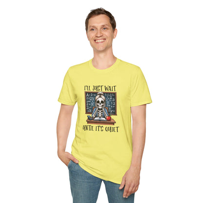 I'll Just Wait Until It's Quiet Softstyle T-Shirt