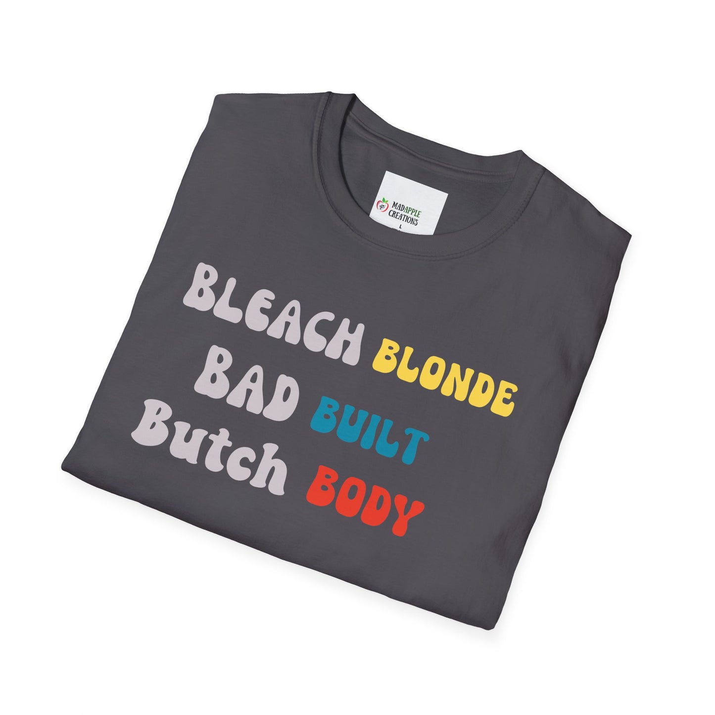 Bleach Blonde Bad Built Butch Body Unisex Softstyle T-Shirt