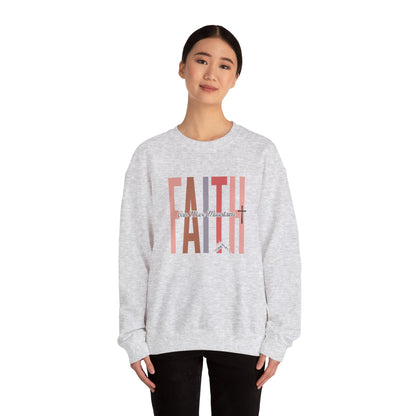 Faith Can Move Mountains Sweatshirt