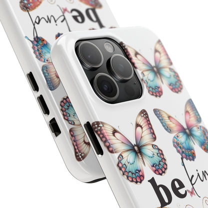 Butterfly Be Kind Tough Phone Cases