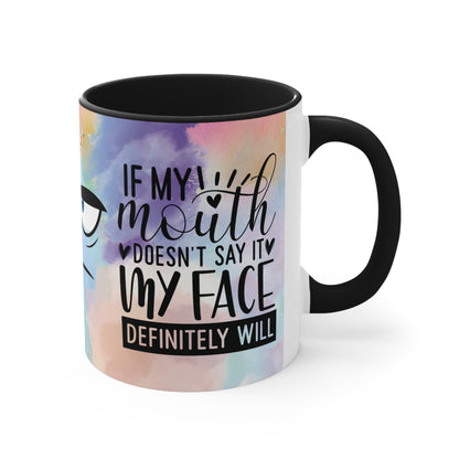 If My Mouth....Accent Coffee Mug, 11oz