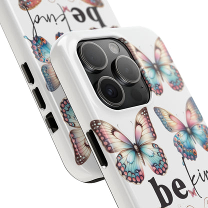 Butterfly Be Kind Tough Phone Cases