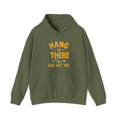 Hang In There God Got You Hoodie - Motivational Unisex Heavy Blend Sweatshirt with Inspirational Message