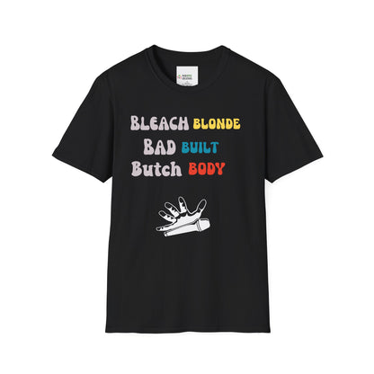 Bleach Blonde Bad Built Butch Body Unisex Softstyle T-Shirt