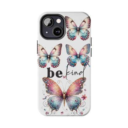 Butterfly Be Kind Tough Phone Cases