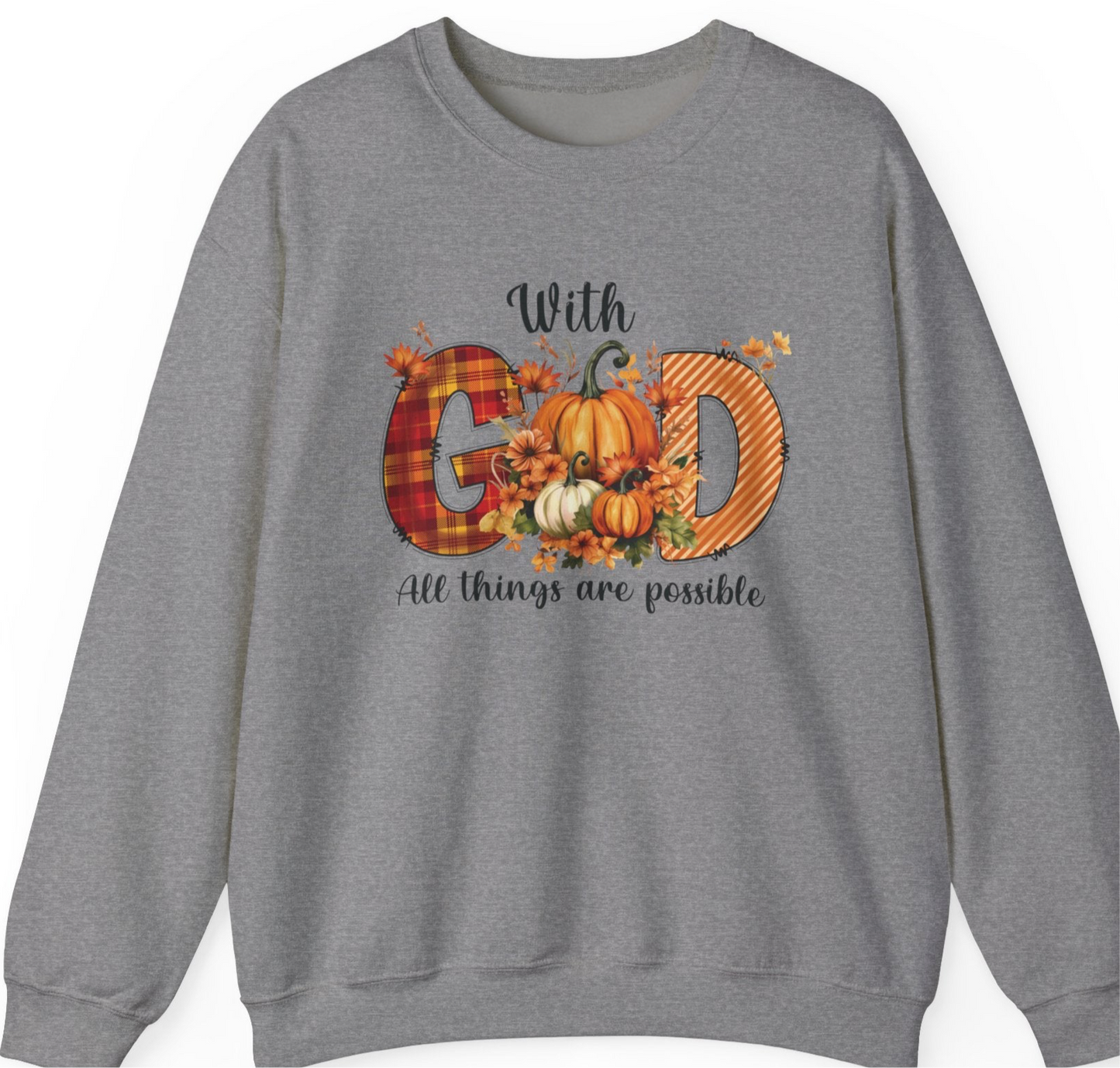 Pumpkin Sweatshirt for Fall with Inspirational Saying