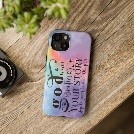 God is still Writing Your Story..Tough Phone Cases