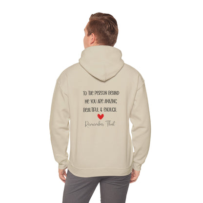 “To the Person Behind Me, You Are Amazing, Beautiful & Enough” - Cozy Inspirational Hoodie  Unisex Heavy Blend™