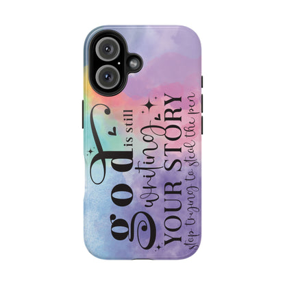 God Is Still Writing Your Story Tough Phone Case – Christian Inspirational Phone Cover