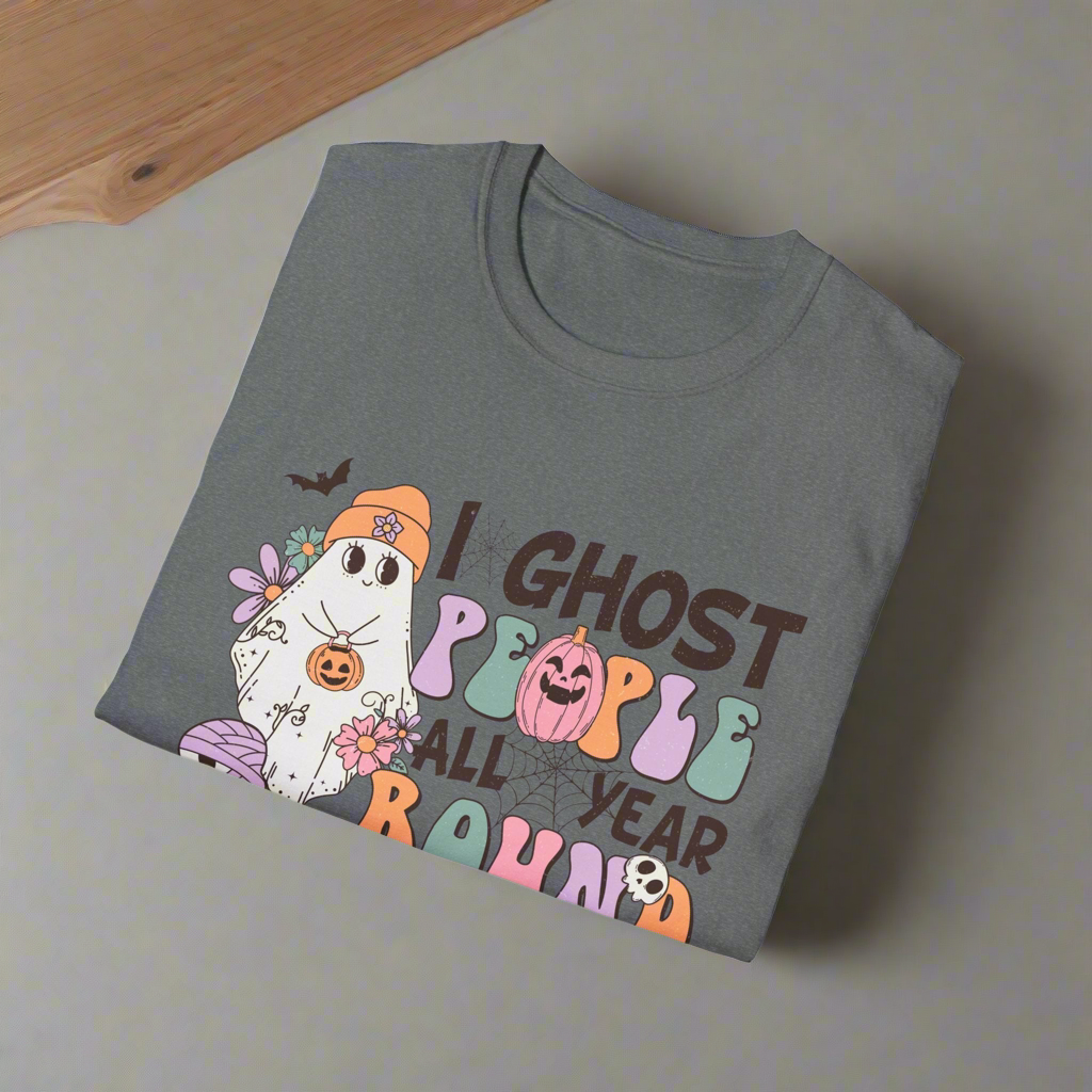 Funny Halloween Unisex T-Shirt - I ghost people all year around