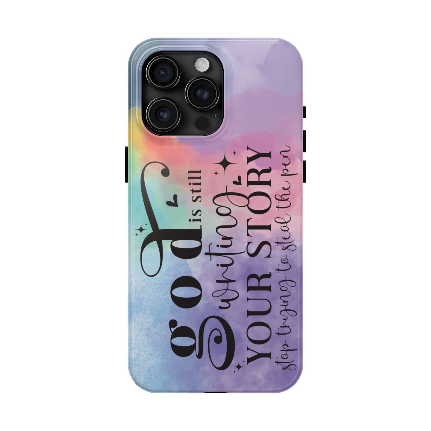 God Is Still Writing Your Story Tough Phone Case – Christian Inspirational Phone Cover