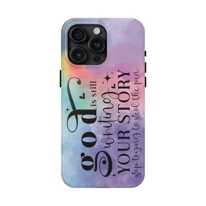 God Is Still Writing Your Story Tough Phone Case – Christian Inspirational Phone Cover