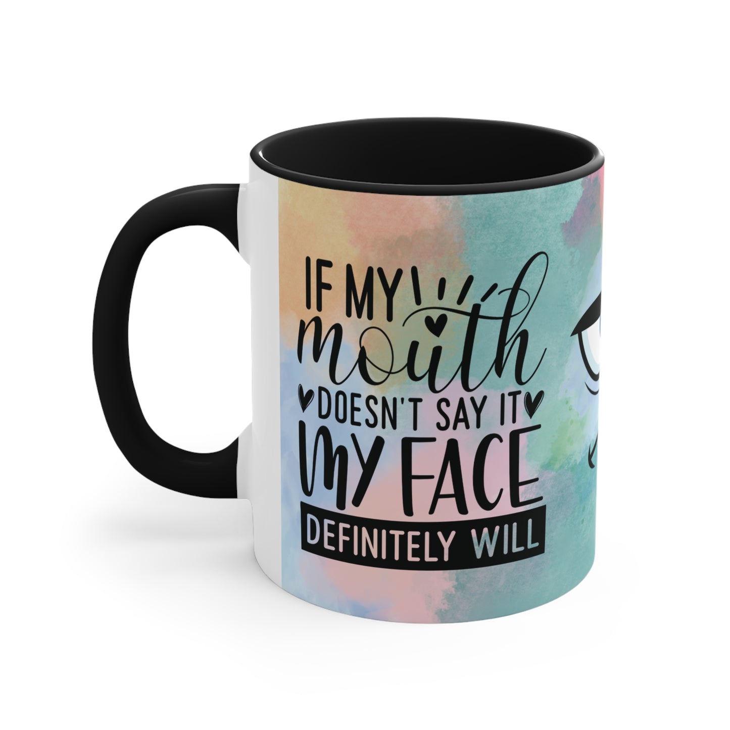 If My Mouth....Accent Coffee Mug, 11oz