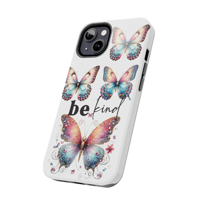 Butterfly Be Kind Tough Phone Cases