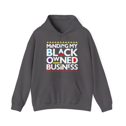 Minding My Black Owned Business Hoodie – Bold and Cozy Empowerment Unisex