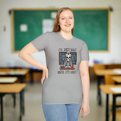 I'll Just Wait Until It's Quiet Softstyle T-Shirt