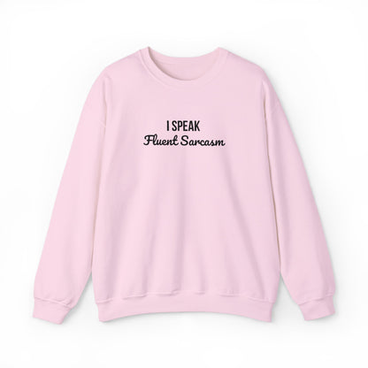 I Speak Fluent Sarcasm Embroidered Crewneck | Funny Graphic Sweatshirt | Unisex Cotton Pullover