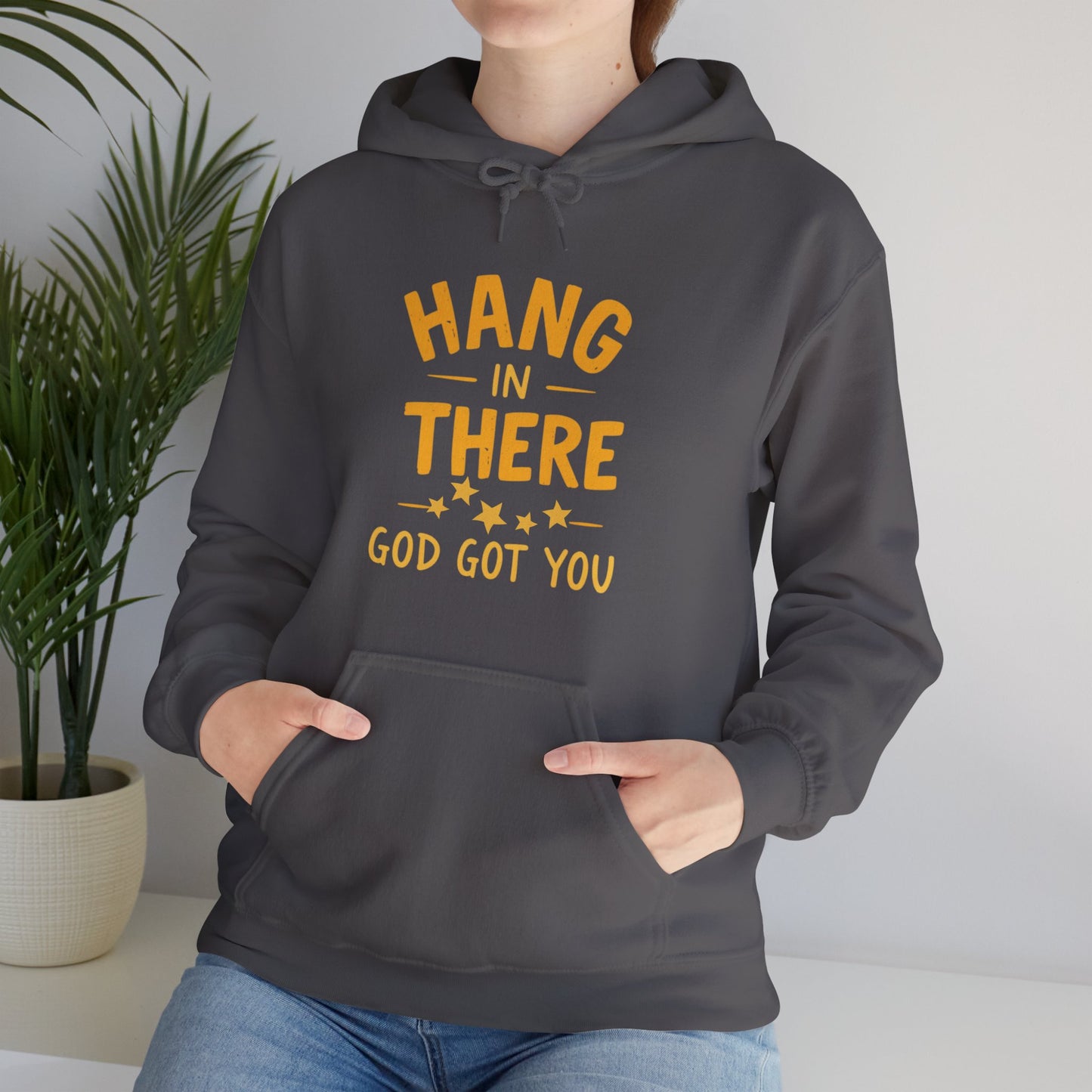 Hang In There God Got You Hoodie - Motivational Unisex Heavy Blend Sweatshirt with Inspirational Message
