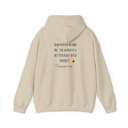 Hooded Sweatshirt with Inspirational Quote - 'Dear Person behind me, the world is a better place with you in it'