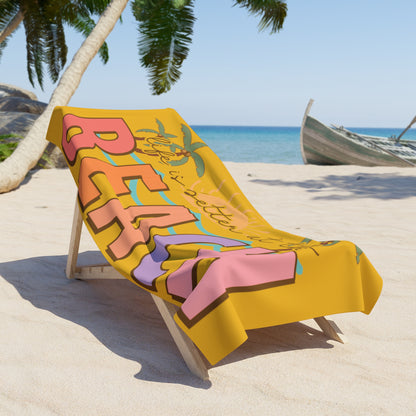 Life is Better at the Beach Towel