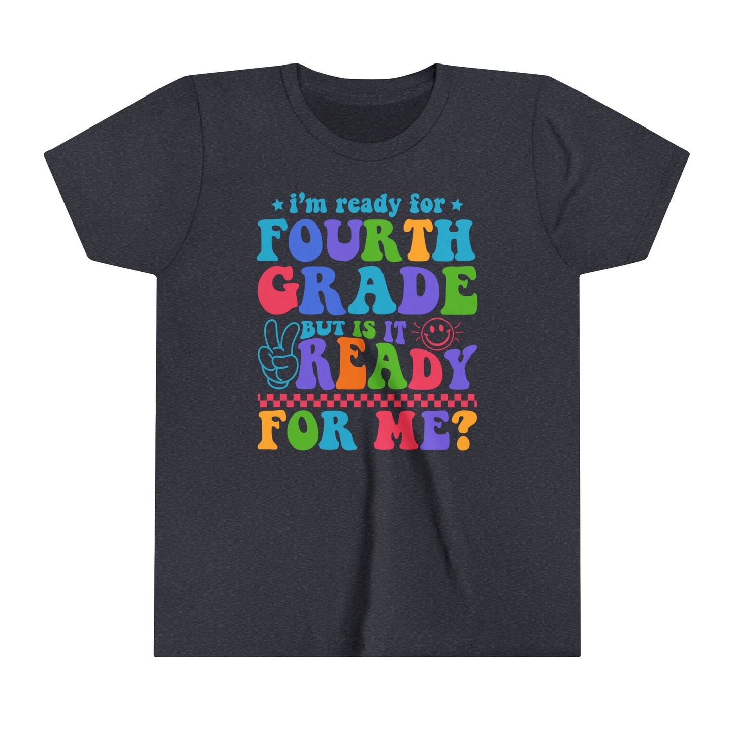 Is Fourth Grade Ready For Me? Youth Short Sleeve Tee