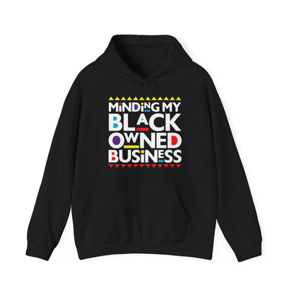 Minding My Black Owned Business Hoodie – Bold and Cozy Empowerment Unisex