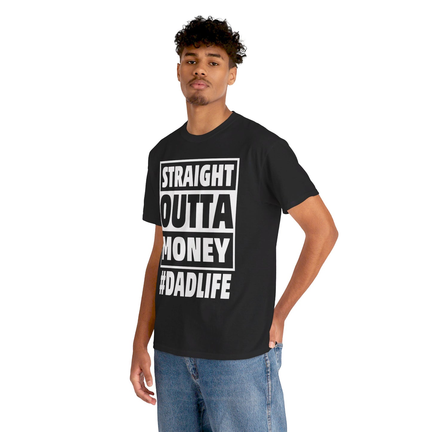 Straight Outta Money #DADLIFE Unisex Heavy Cotton Tee