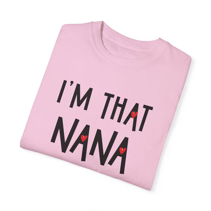 "I Am That NaNa T-Shirt - Funny Grandma Shirt - #SorryNotSorry Gift Tee"