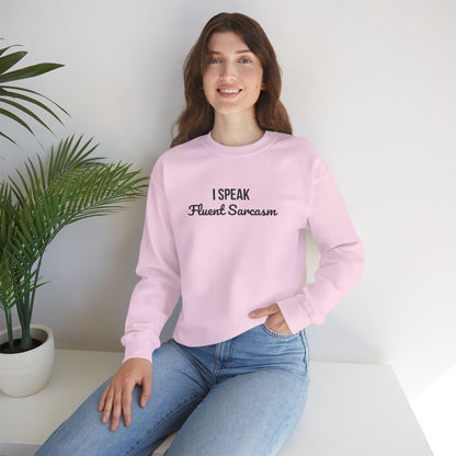 I Speak Fluent Sarcasm Embroidered Crewneck | Funny Graphic Sweatshirt | Unisex Cotton Pullover
