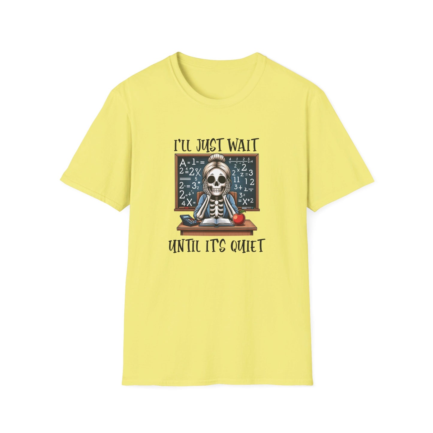 I'll Just Wait Until It's Quiet Softstyle T-Shirt