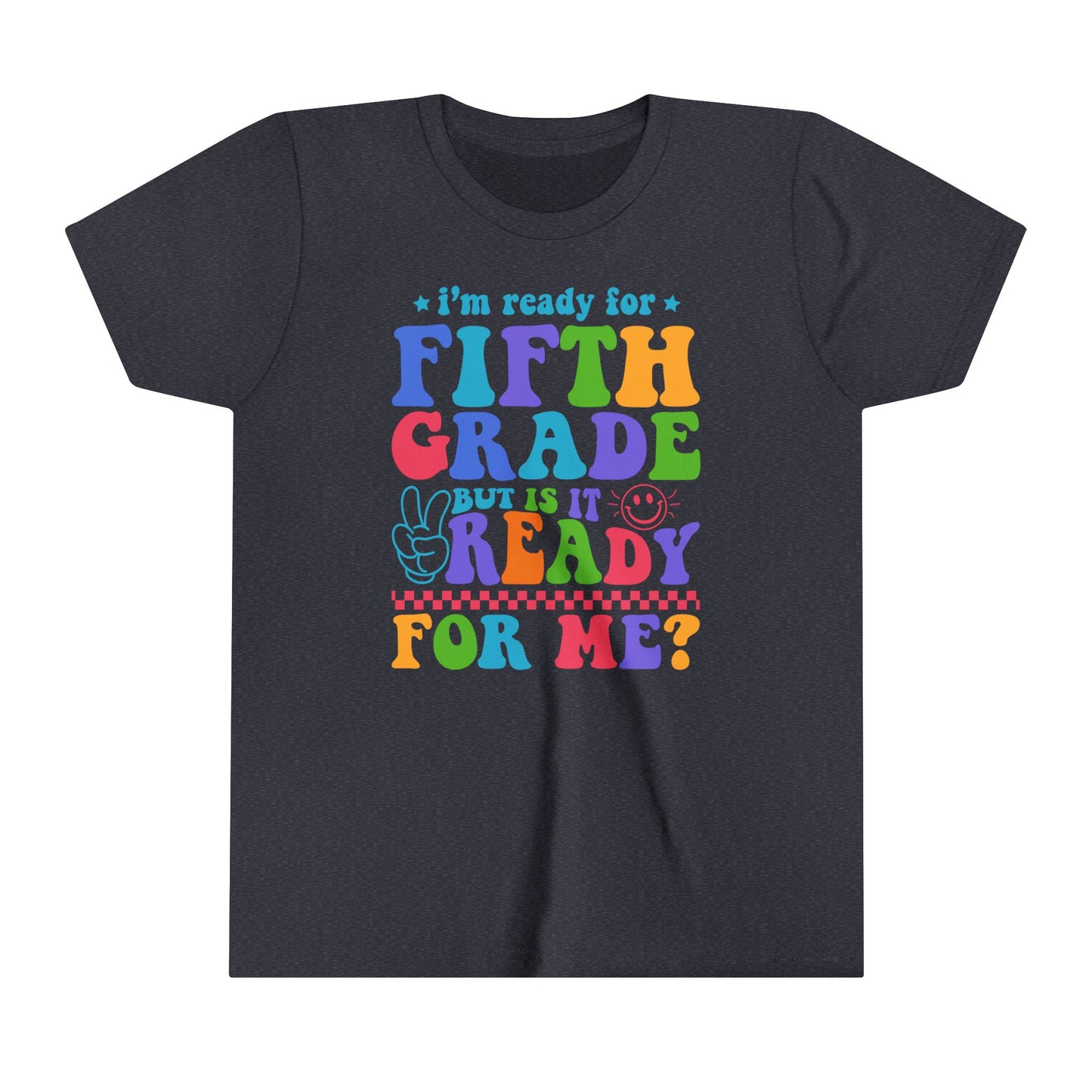 Is Fifth Grade Ready for Me? Youth Short Sleeve Tee