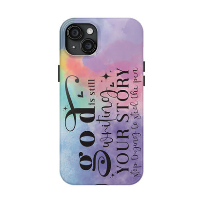 God Is Still Writing Your Story Tough Phone Case – Christian Inspirational Phone Cover