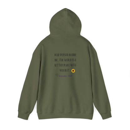 Hooded Sweatshirt with Inspirational Quote - 'Dear Person behind me, the world is a better place with you in it'