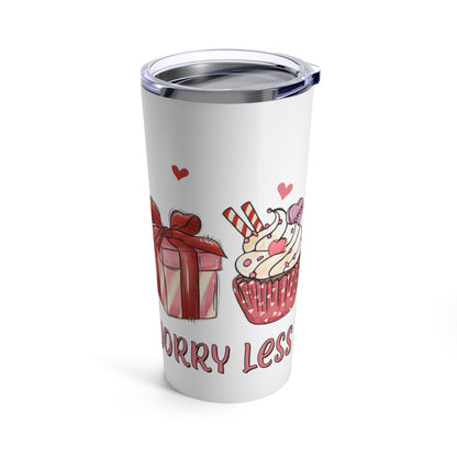 Love More Worry Less Tumbler 20oz