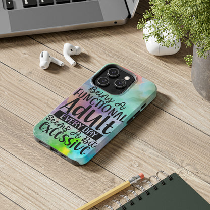 Being a Functional Adult Everyday seems a Bit Excessive Tough Phone Cases