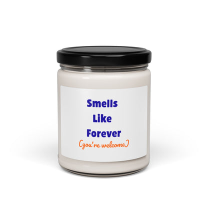 Smells Like Forever You're Welcome Candle | Funny Sarcastic Scented Candle | 9oz Natural Soy Wax | Unique Gift | 50-60 Hour Burn Time