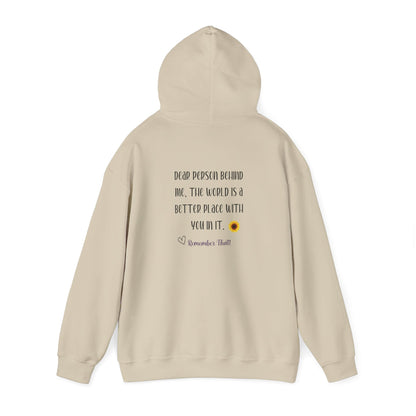 Hooded Sweatshirt with Inspirational Quote - 'Dear Person behind me, the world is a better place with you in it'