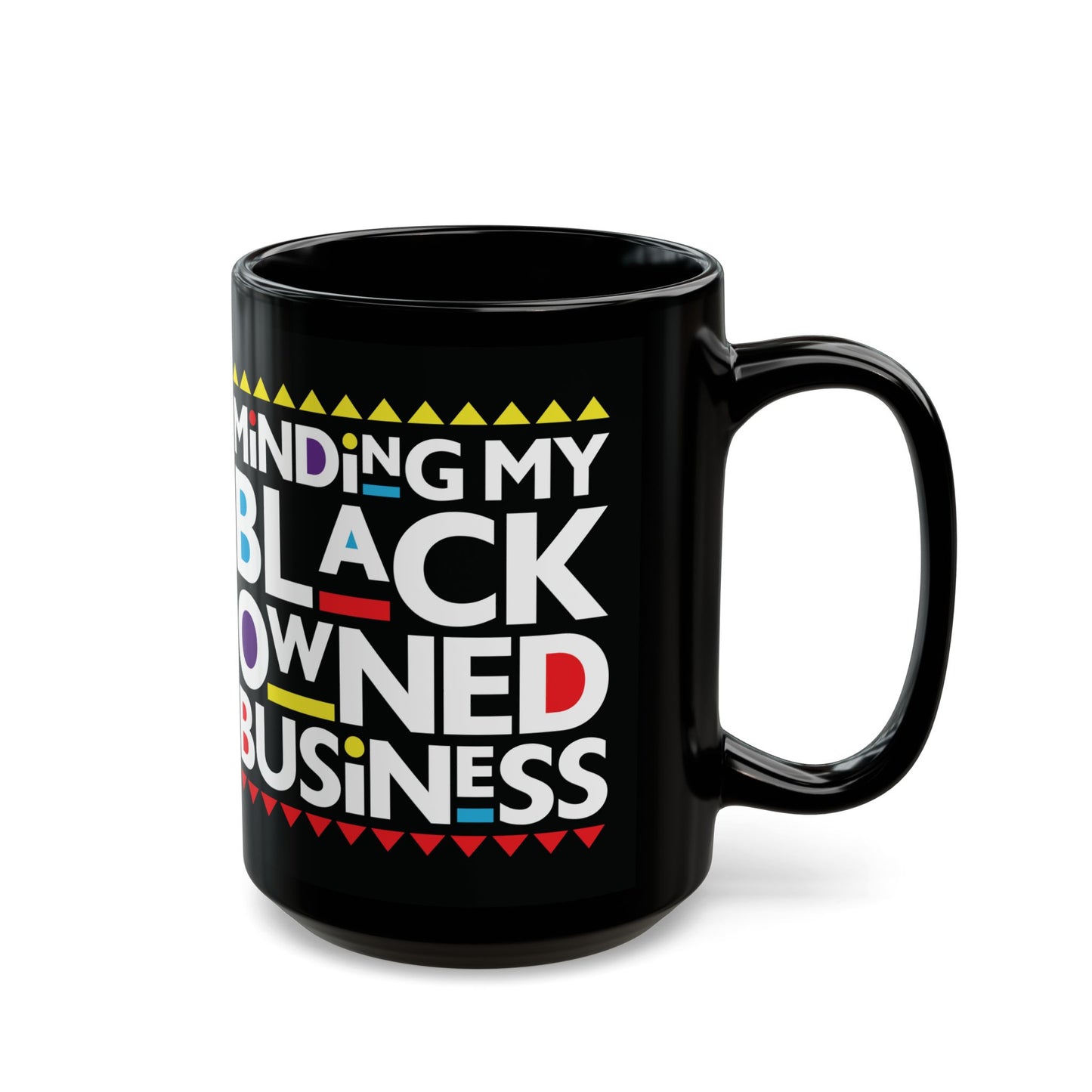 "Minding My Black Owned Business Mug – Black Ceramic, 11oz & 15oz"