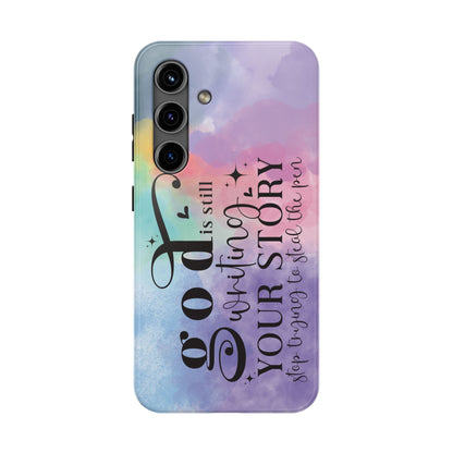 God Is Still Writing Your Story Tough Phone Case – Christian Inspirational Phone Cover