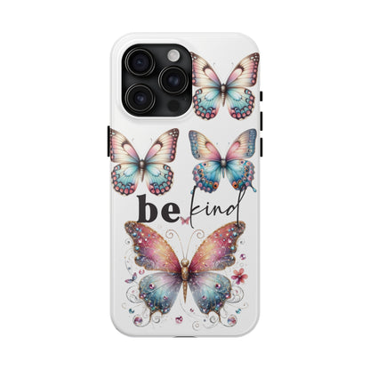 Butterfly Be Kind Tough Phone Cases