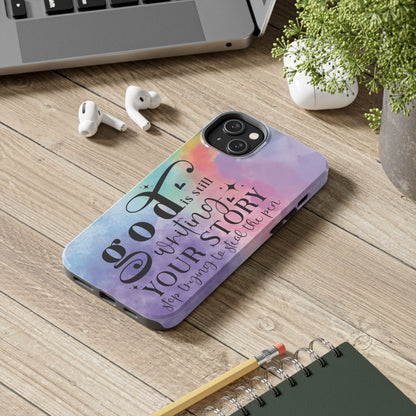 God Is Still Writing Your Story Tough Phone Case – Christian Inspirational Phone Cover