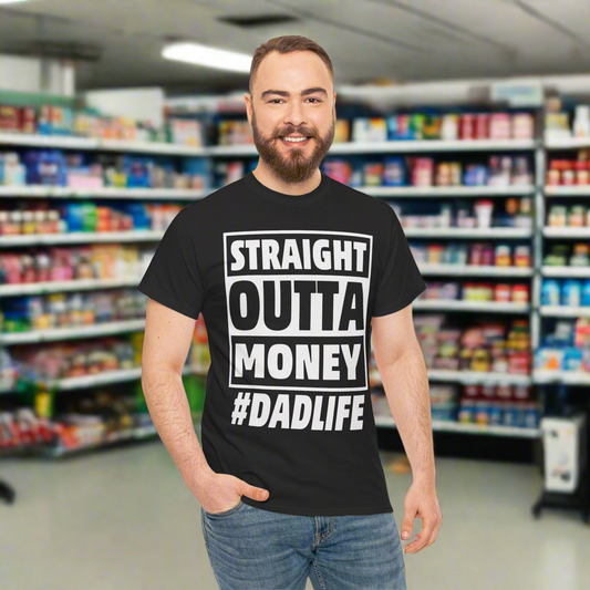 Straight Outta Money #DADLIFE Unisex Heavy Cotton Tee